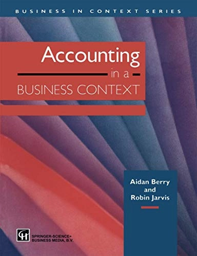 Accounting in a Business Context; Aidan Berry And Robin Jarvis; 1994