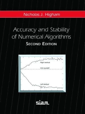 Accuracy and stability of numerical algorithms; Nicholas J. Higham; 2002