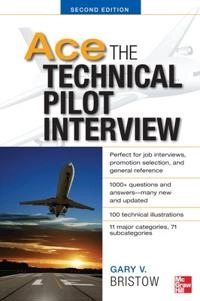 Ace the technical pilot interview; Gary V. Bristow; 2012