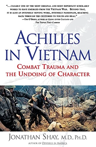 Achilles in Vietnam : combat trauma and the undoing of character; Jonathan Shay; 1995