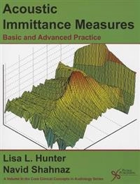 Acoustic immittance measures; Lisa L Hunter, Navid Shahnaz; 2013