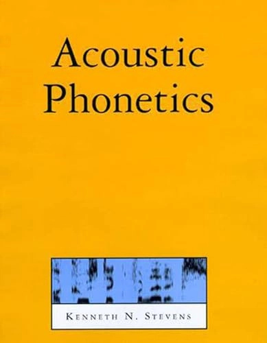 Acoustic phonetics; Kenneth N. Stevens; 1998