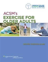 ACSM's exercise for older adults; Wojtek J. Chodzko-Zajko; 2014