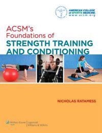 ACSM's foundations of strength training and conditioning; Nicholas A. Ratamess; 2012