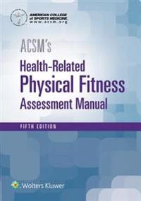 ACSM's health-related physical fitness assessment manual; Gary Liguori; 2018