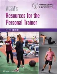 Acsm's resources for the personal trainer; American College of Sports Medicine; 2018