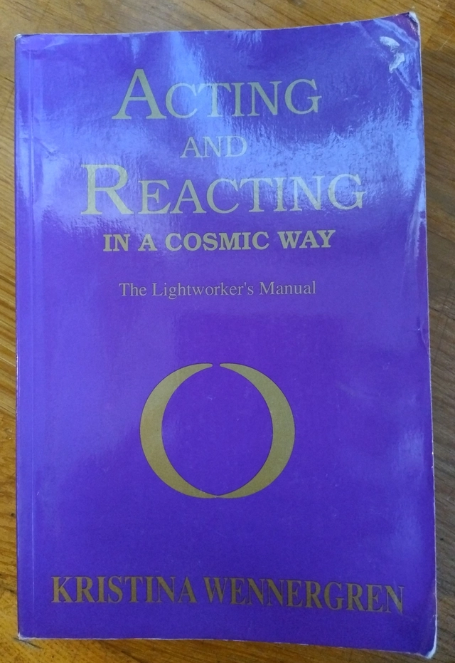 Acting and Reacting in a Cosmic Way : The Lightworker's Manual; Wennergren Kristina; 1994