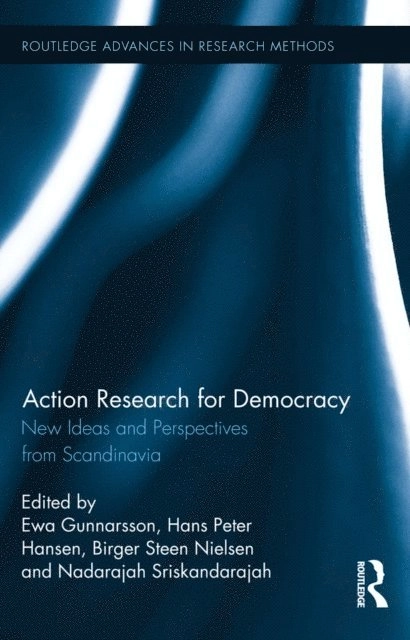Action research for democracy; Ewa Gunnarsson, Hans Peter Hansen, Birger Steen Nielsen, Nadarajah Sriskandarajah; 2015