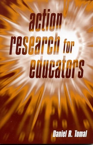 Action research for educators; Daniel R. Tomal; 2003