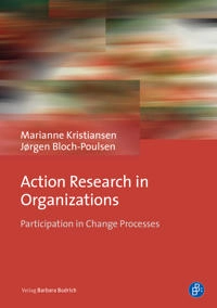 Action Research in Organizations; Ass Prof Em Ph D Marianne Kristiansen, Jørgen Bloch-Poulsen; 2020