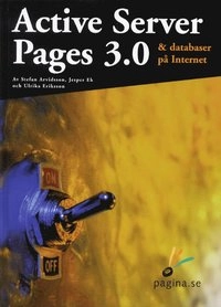 Active Server Pages 3.0 och databaser på Internet; Stefan Arvidsson, Jesper Ek, Ulrika Eriksson; 2000