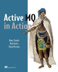 ActiveMQ in Action [Elektronisk resurs]; Bruce Snyder; 2011