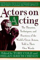 Actors on acting : the theories, techniques, and practices of the great actors of all times as told in their own words; Toby Cole, Helen Krich Chinoy; 1970
