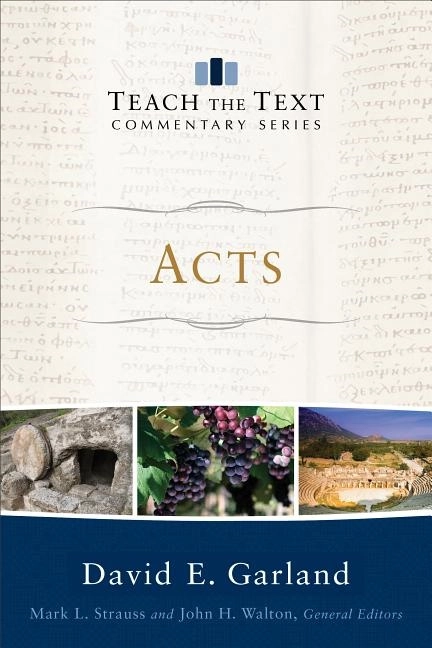Acts; David E Garland, Mark Strauss, John Walton, Mark L Strauss, Mark L Strauss; 2017