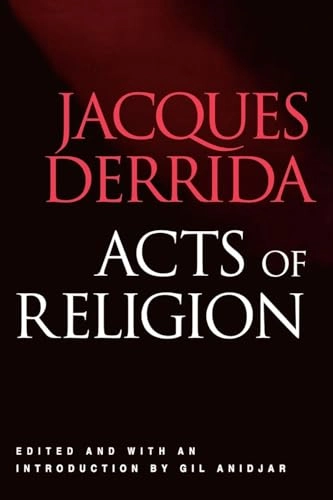 Acts of religion; Jacques Derrida; 2002