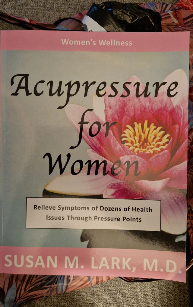 Acupressure for Women; Susan M Lark M D; 2013