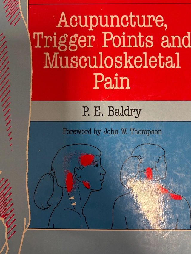Acupuncture, trigger points and musculoskeletal pain : a scientific approach to acupuncture for use by doctors and physiotherapists in the diagnosis and management of myofascial trigger point pain; Peter E. Baldry; 1993