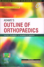 Adams Outline of orthopaedics; David L.Hamblen, A.Hamish R.W.Simpson; 2010