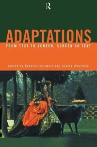 Adaptations : from text to screen, screen to text; Deborah Cartmell, Imelda Whelehan; 1999