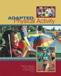 Adapted physical activity; Dr Robert D Steadward, Garry D Wheeler, E Jane Watkinson; 2003