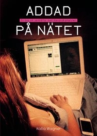 Addad på nätet : en bok om sexträffar med Alexandramannen; Katia Wagner; 2012