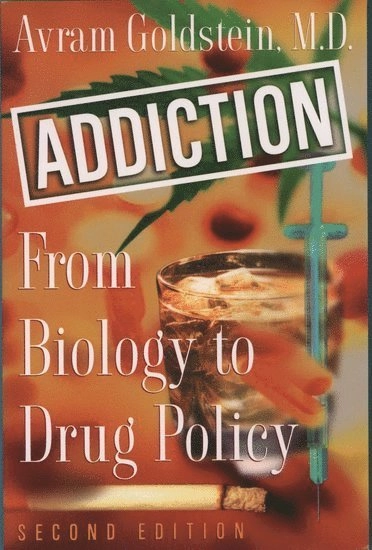 Addiction : from biology to drug policy [Elektronisk resurs]; Goldstein; 2001