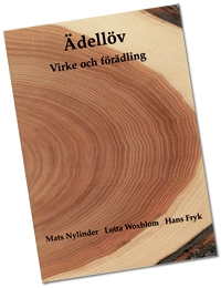 Ädellöv : virke och förädling; Mats Nylinder, Lotta Woxblom, Hans Fryk; 2006