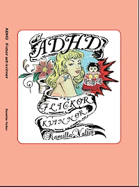 ADHD Flickor och Kvinnor; Kamilla Valter; 2012