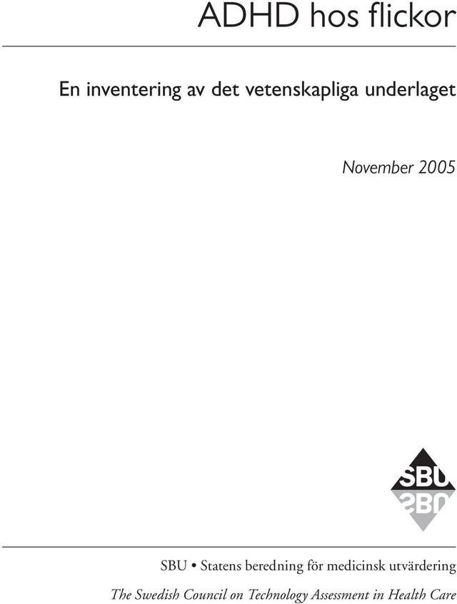 ADHD hos flickor : en inventering av det vetenskapliga underlaget; Statens beredning för medicinsk och social utvärdering; 2005