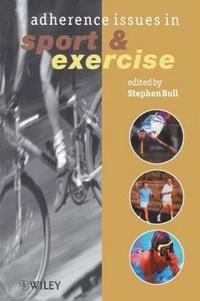 Adherence issues in sport and exercise; Stephen J. Bull; 2001