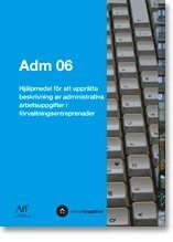 ADM 06. Hjälpmedel för att upprätta beskrivning av administrativa arbetsuppgifter i förvaltningsentreprenader; Avtal för fastighetsförvaltning (projekt); 2006
