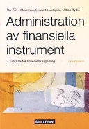 Administration av finansiella instrument - kunskap för finansiell rådgivning; Lennart Lundquist, Urban Rydin, Alf-Peter Svensson, Jan Wiberg; 2002