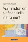 Administration av finansiella instrument - kunskap för finansiell rådgivning; Lennart Lundquist, Urban Rydin, Alf-Peter Svensson, Jan Wiberg; 2007