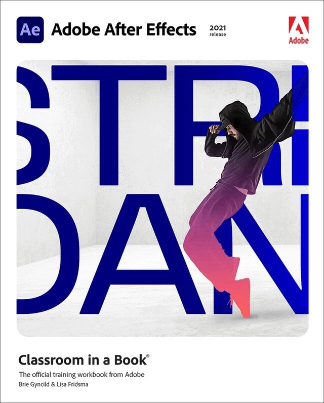 Adobe After Effects Classroom in a Book (2021 release); Lisa Fridsma, Brie Gyncild; 2021