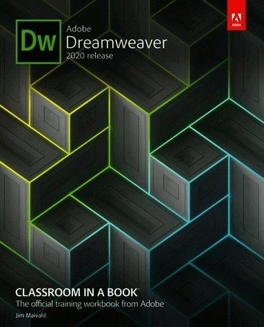 Adobe Dreamweaver classroom in a book, 2020 release : the official training workbook from Adobe; James J. Maivald; 2020