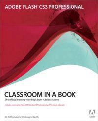 Adobe Flash CS3 Professional Classroom in a Book [Elektronisk resurs]; Brie Gyncild; 2007