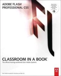 Adobe Flash Professional CS5 classroom in a book : the official training workbook from Adobe Systems; Adobe Systems.; 2010