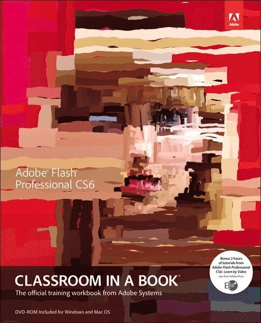 Adobe Flash Professional CS6 : classroom in a book : the official training workbook from Adobe Systems; Adobe Systems.; 2012