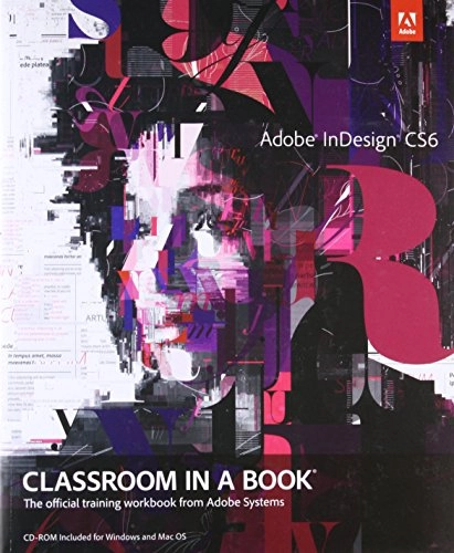 Adobe inDesign CS6 classroom in a book; John Cruise, Kelly Kordes Anton, Susan (EDT) Rimerman; 2012