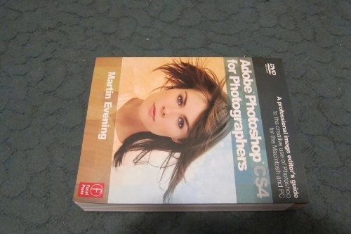 Adobe Photoshop CS4 for Photographers; Martin Evening; 2008