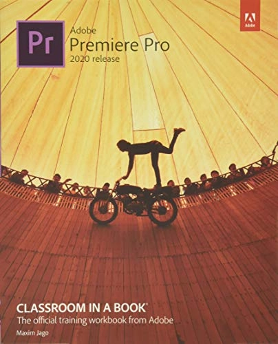 Adobe Premiere Pro Classroom in a Book (2020 release); Maxim Jago; 2020
