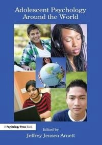 Adolescent psychology around the world; Jeffrey Jensen Arnett; 2011