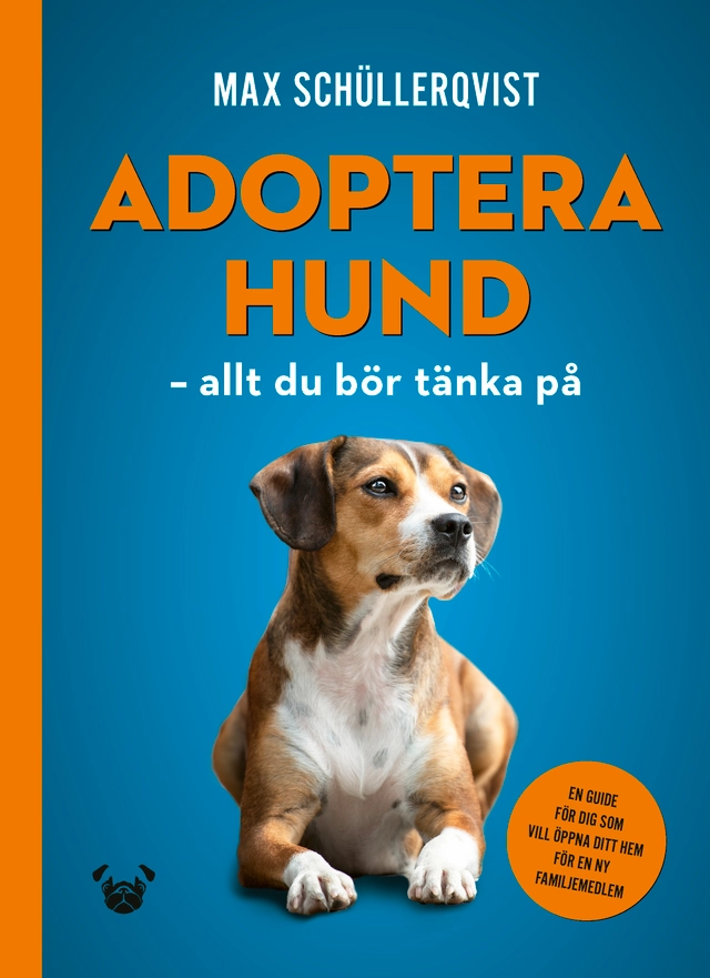 Adoptera hund : allt du bör tänka på; Max Schüllerqvist; 2020