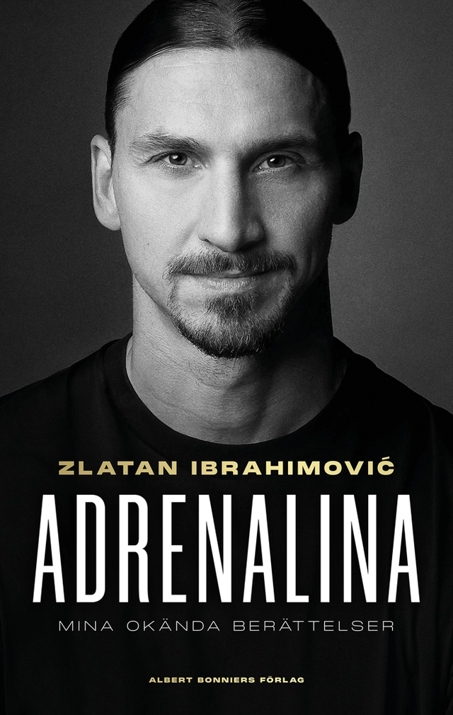 Adrenalina : mina okända berättelser; Zlatan Ibrahimovic, Luigi Garlando; 2021