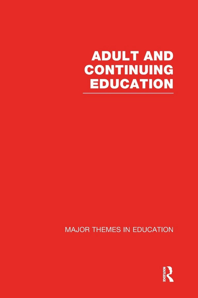 Adult and continuing education : major themes in education. · Vocational education, Volume III; Peter Jarvis, Colin Griffin; 2003