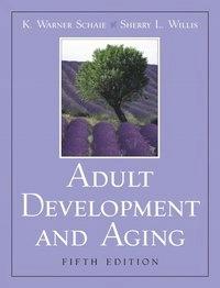 Adult development and aging; K. Warner Schaie; 2002