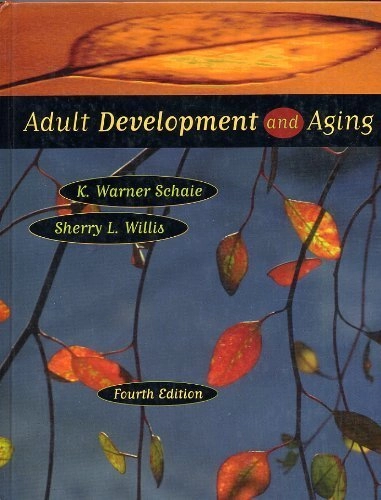 Adult development and aging; K. Warner Schaie; 1996