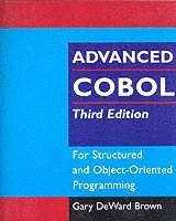 Advanced COBOL for Structured and Object-Oriented Programming, 3rdEdition; Gary DeWard Brown; 1998
