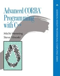Advanced CORBA programming with C++; Michi Henning; 1999