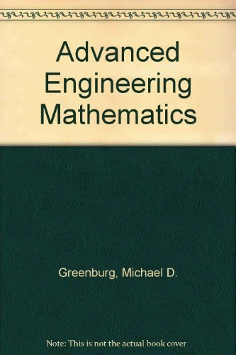 Advanced engineering mathematics; Michael D. Greenberg; 1988